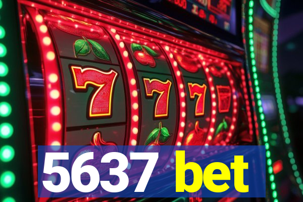 5637 bet